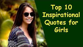 Top 10 Inspirational Quotes for Girls | Girl Empowerment Quotes | Quotes for Teen Girls