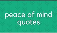 Peace of Mind Quotes [Top 10 List]