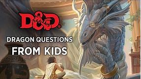 D&D Answers Kids Questions | The Practically Complete Guide to Dragons