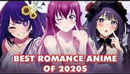 Top 10 BEST Romance Anime Of 2020s You MUST Watch!