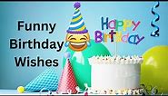 Funny Birthday Wishes🤣🤣|| Wish Birthday In Funny Way😂