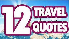 12 Travel Quotes (Inspirational quotes about Travelling)