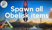 ARK: Survival Evolved - Spawn all Obelisk items
