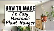 How To Make A Simple, Easy Macramé Plant Hanger