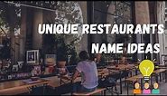 40 Unique Restaurants Name Ideas for 2021