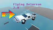 Plane Crazy new and improved flying DeLorean tutorial!
