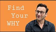 Find Your WHY | Simon Sinek
