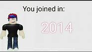 Roblox player becoming old: you joined in
