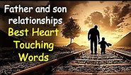 Best Father and Son Inspirational Quotes | Father and son relationships | Heart Touching Sayings