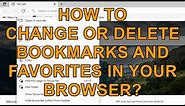 How to Edit or Delete Bookmarks or Favorites in your Browser