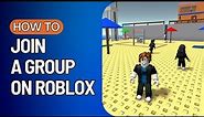 How to Join a GROUP in ROBLOX Easily (FULL GUIDE)