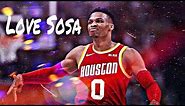 Russell Westbrook Mix | Love Sosa | (Rockets Hype)