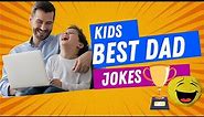 Best Dad Jokes for Kids | 100% They Will Crack You Up!