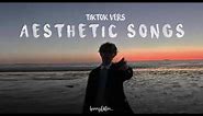 AESTHETIC SONGS - TikTok Vers^^