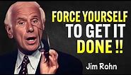Force Yourself To Take Action - Jim Rohn Motivational Speech