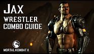 Mortal Kombat X: JAX (Wrestler) Combo Guide