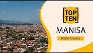 Top 10 Best Tourist Places to Visit in Manisa | Turkey - English