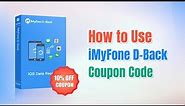 How to Use iMyFone D-Back Coupon Code Registration Code License Key