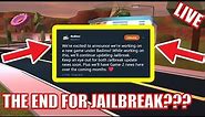 The END of JAILBREAK??!! | UPDATE Soon?? | Roblox Jailbreak Live