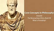 Aristotle, Nicomachean Ethics book 8 | What is Friendship? | Philosophy Core Concepts