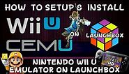 How To Setup & Install CEMU (Nintendo Wii U Emulator) on Launchbox! - DonellHD
