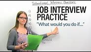 How to succeed in your JOB INTERVIEW: Situational Questions