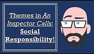 Themes in 'An Inspector Calls': Social Responsibility - GCSE English Literature Revision