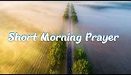 Short Morning Prayer