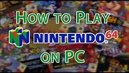 How to Play Nintendo 64 Games on PC Tutorial [N64 Emulator]