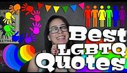 Best LGBTQ Quotes | LGBTQ Help and Advice