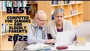 Best Computer for Seniors and Elderly Parents in 2022