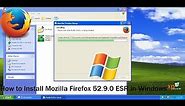 How to Install Mozilla Firefox 52.9.0 ESR in Windows XP