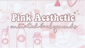 Pink Aesthetic Animated Backgrounds I Free to Use
