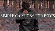 SIMPLE Captions For Boy's | Simple Captions BOY'S | Simple Captions For Instagram | Simple Captions