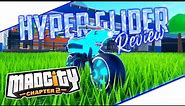 Mad City Hyper Glider Review!! MAD CITY CHAPTER 2