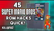 45 Super Mario ROM Hacks on 1 Cartridge!