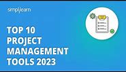 Top 10 Project Management Tools 2023 | Project Management Tools And Techniques | Simplilearn