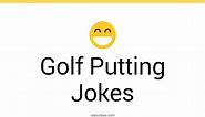 52  Golf Putting Jokes And Funny Puns - JokoJokes