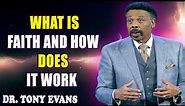 What is Faith and How Does it Work Tony Evans Sermon