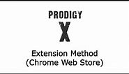 Prodigy X | Extension Method (Chrome Web Store)