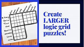 Create Original Logic Puzzles (Larger puzzles)