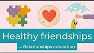 Healthy Friendships and Relationships [Student Wellbeing]