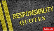 Responsibility Quotes | Responsibility | Responsibility status for wahatsapp