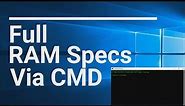 How To Know Your Full RAM Specification Via CMD in Windows 10
