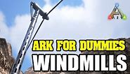 Windmills - ARK For Dummies - ARK: Survival Evolved