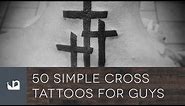 50 Simple Cross Tattoos For Men