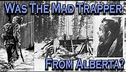 Was The Mad Trapper From Alberta?