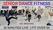 SENIOR DANCE FITNESS | 30 MINUTES LIVE | FIT OVER 50 | V2 (NO BREAKS)