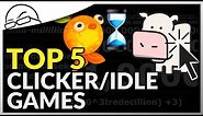 Top 5 Clicker Games! - or: Top 5 Idle Games! (Best Clicker Games)