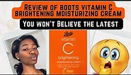 REVIEW OF BOOTS VITAMIN C BRIGHTENING MOISTURIZING CREAM FOR HYPERPIGMENTATION |THE TRUTH WILL SHOCK